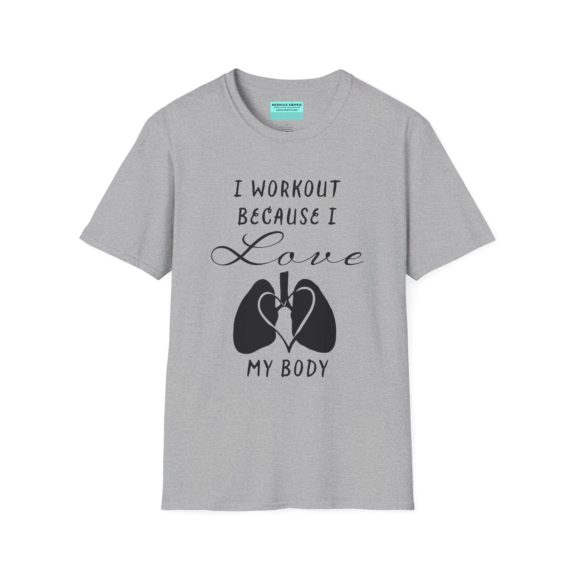Heather grey unisex short sleeve t-shirt with a bold message: "I workout because I love my body," paired with a simple drawing of a heart and lungs—because cardio is more than a vibe, it’s biology.