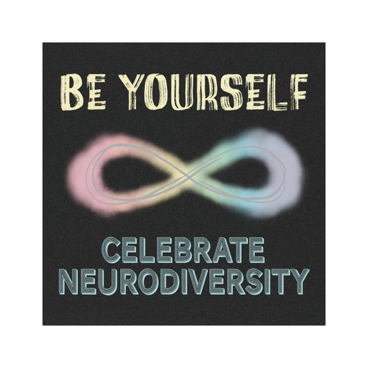 Black magnet with a pastel-colored infinity symbol and text that reads 'Be yourself, celebrate neurodiversity.'