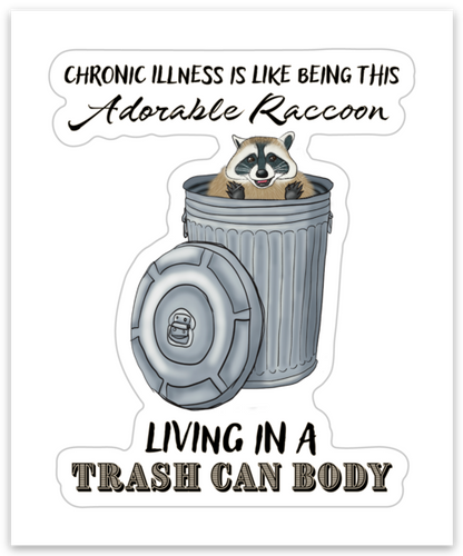 Funny Chronic Illness Vinyl Sticker, Raccoon in Trash Can Design, Invisible Illness Joke