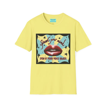 Yellow t-shirt featuring an illustration of red lips and the phrase 'Speak your mind, even if your voice shakes.'