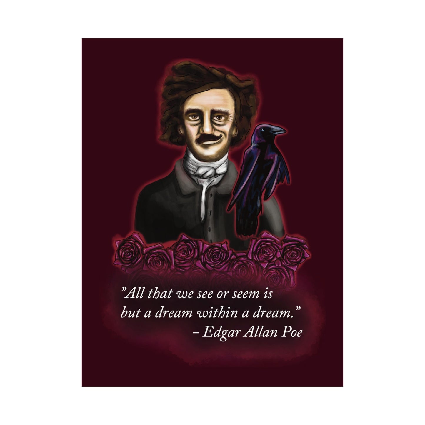 A moody poster of Edgar Allan Poe, wearing a wry smile as he’s surrounded by crimson roses and a raven, with a rich burgundy background—because even the master of macabre has a soft spot for gothic romance.
