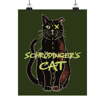 A thought-provoking Schrödinger's Cat poster hung using clips, set against a dark green background, featuring a black cat split down the middle—half alive, half dead. The phrase “Schrödinger's Cat” sits boldly across the image, capturing the paradox of quantum physics with a dash of feline mystery.