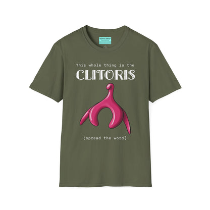 Military green t-shirt with an illustration of the clitoris and white text that reads 'this whole thing is the clitoris. spread the word’.
