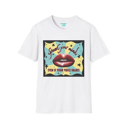 Speak Your Mind T-Shirt, Inspirational Graphic Tee, Unisex Activist Shirt