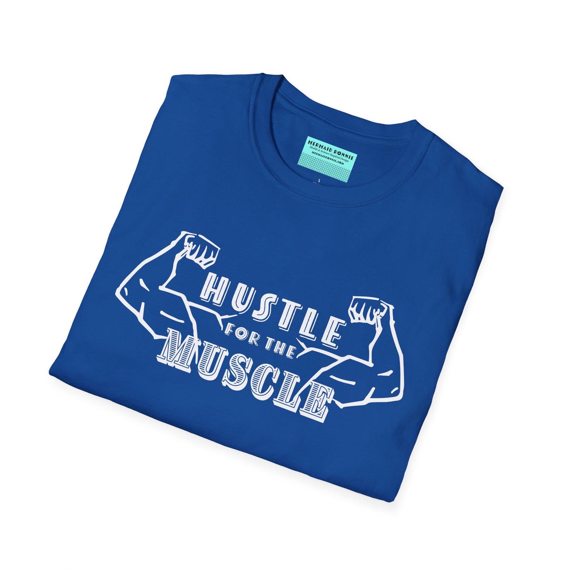 Folded royal blue unisex short sleeve t-shirt featuring a pair of flexed, muscle-bound arms and the bold text "Hustle for the Muscle"—because gains don’t come from wishes, they come from reps.