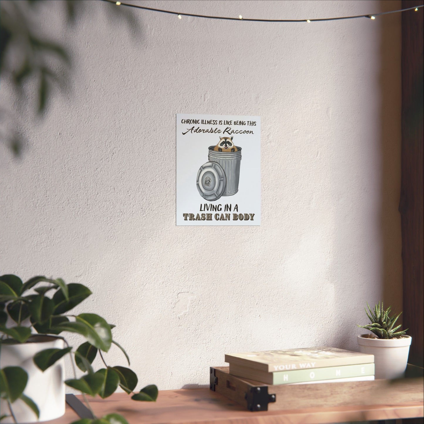 Funny Chronic Illness Poster, Inspirational Humor Wall Art, Raccoon in Trash Can Art Print