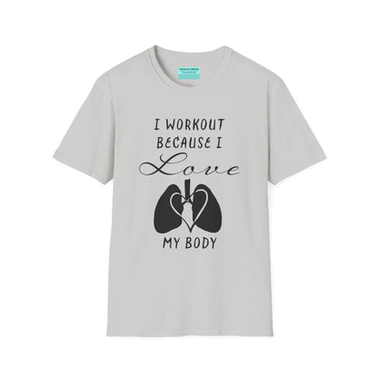 Light grey unisex short sleeve t-shirt with a bold message: "I workout because I love my body," paired with a simple drawing of a heart and lungs—because cardio is more than a vibe, it’s biology.