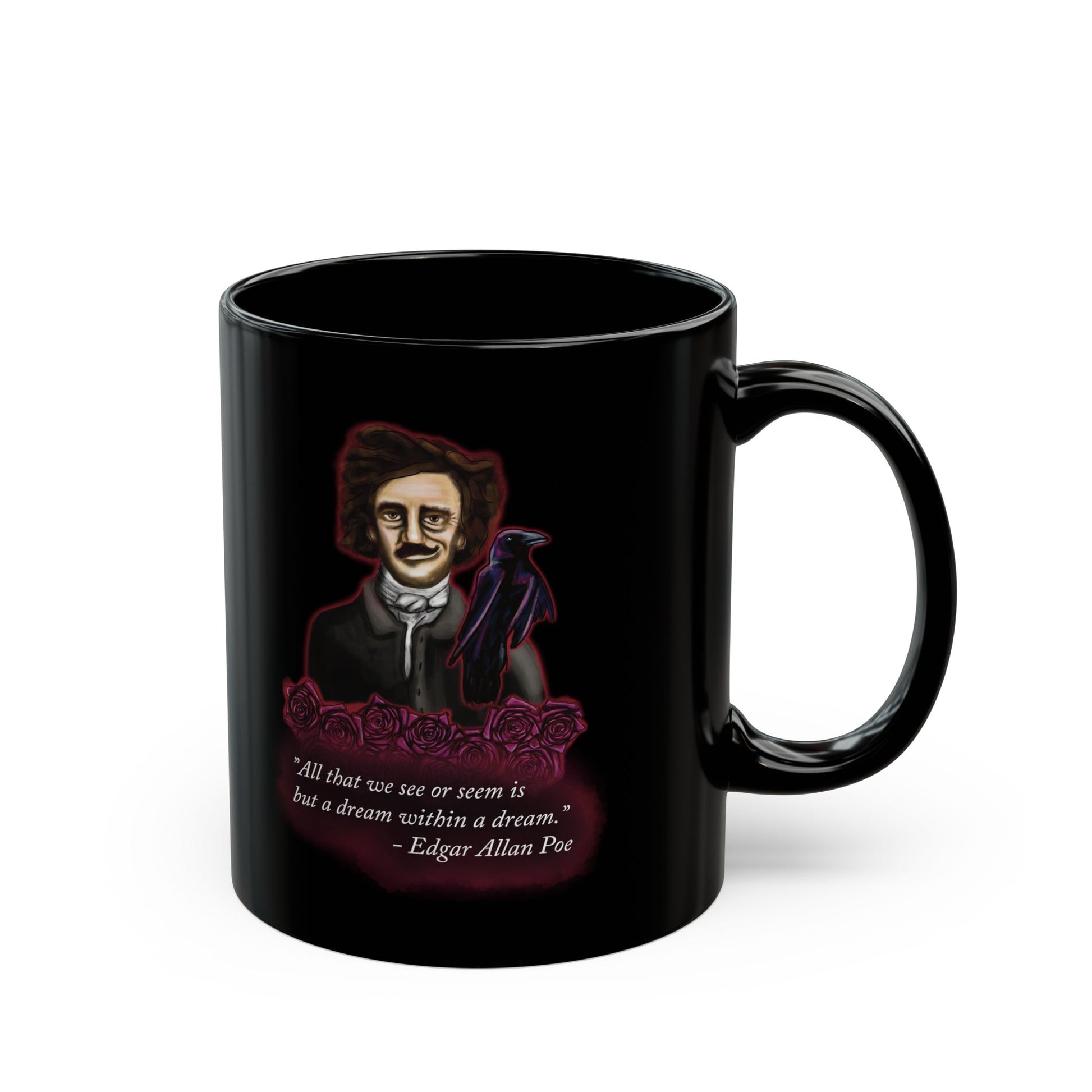 Right view of a small black coffee mug featuring a drawing of Edgar Allan Poe alongside a raven and deep red roses, with one of his famous quotes printed on the side.