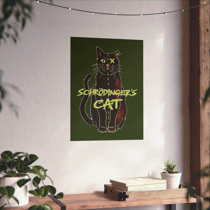 An extra-large thought-provoking Schrödinger's Cat poster set against a dark green background, featuring a black cat split down the middle—half alive, half dead. The phrase “Schrödinger's Cat” sits boldly across the image, capturing the paradox of quantum physics with a dash of feline mystery.