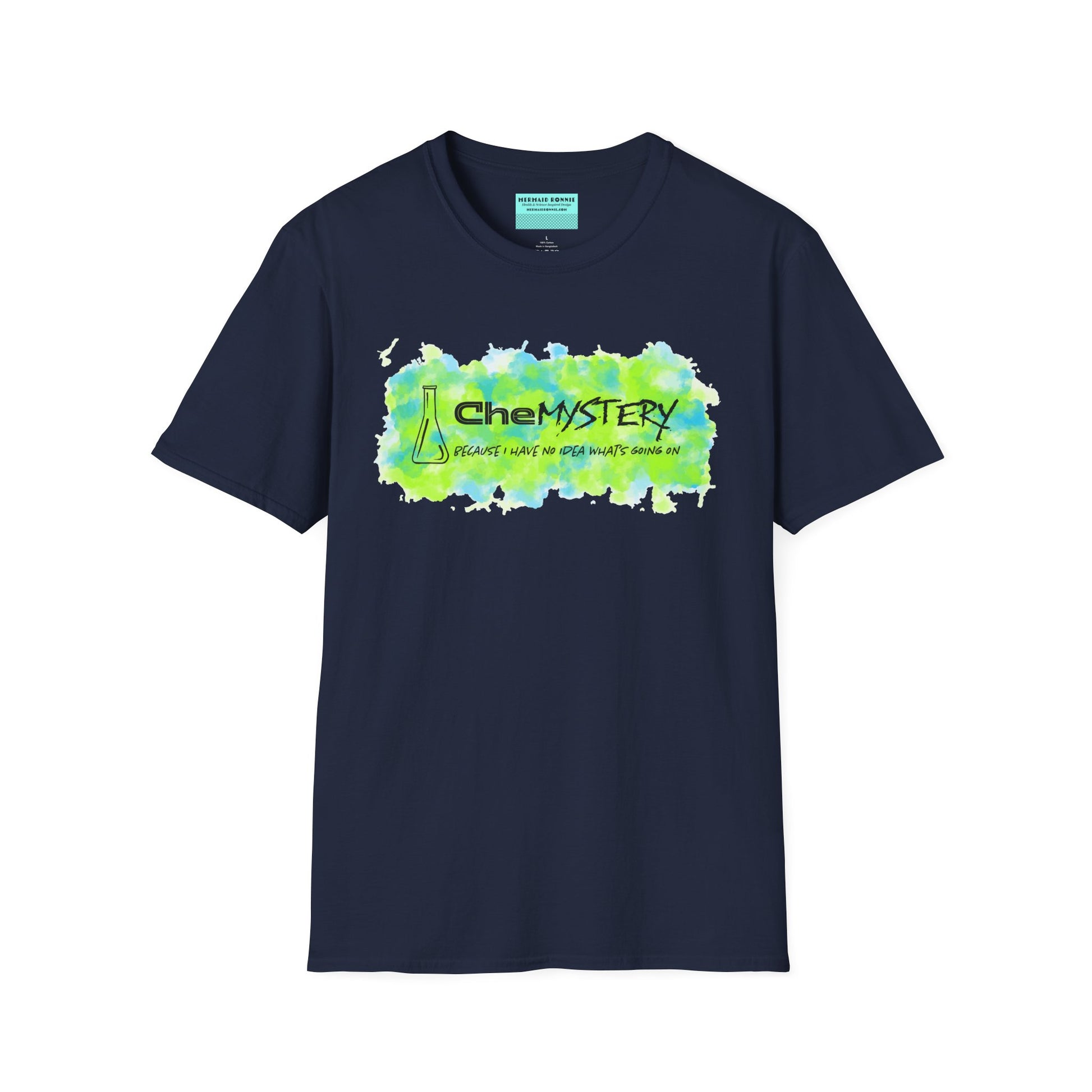 Navy short-sleeve unisex t-shirt with playful watercolor-style blue and green splotches, a simple line-drawn beaker, and the witty phrase “CheMystery: because I have no idea what’s going on”—perfect for anyone who’s ever been personally victimized by the periodic table.