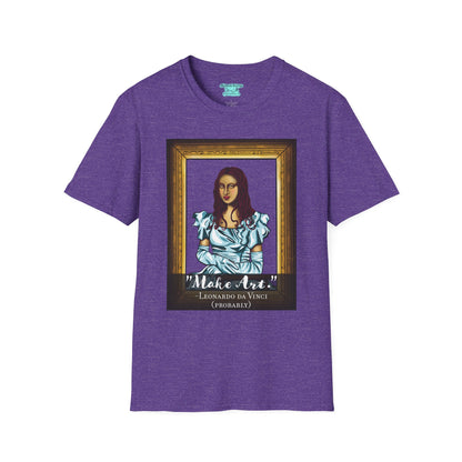 Make Art Mona Lisa T-Shirt, Funny Art Quote, Leonardo da Vinci Joke