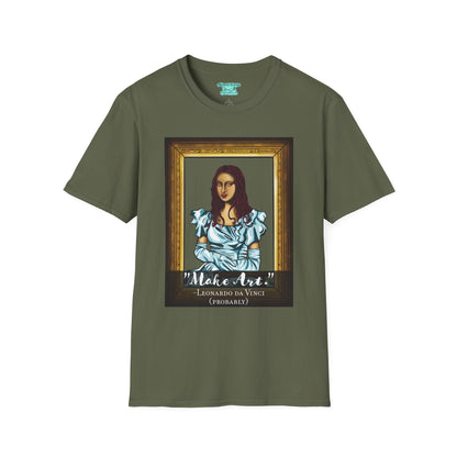 Make Art Mona Lisa T-Shirt, Funny Art Quote, Leonardo da Vinci Joke