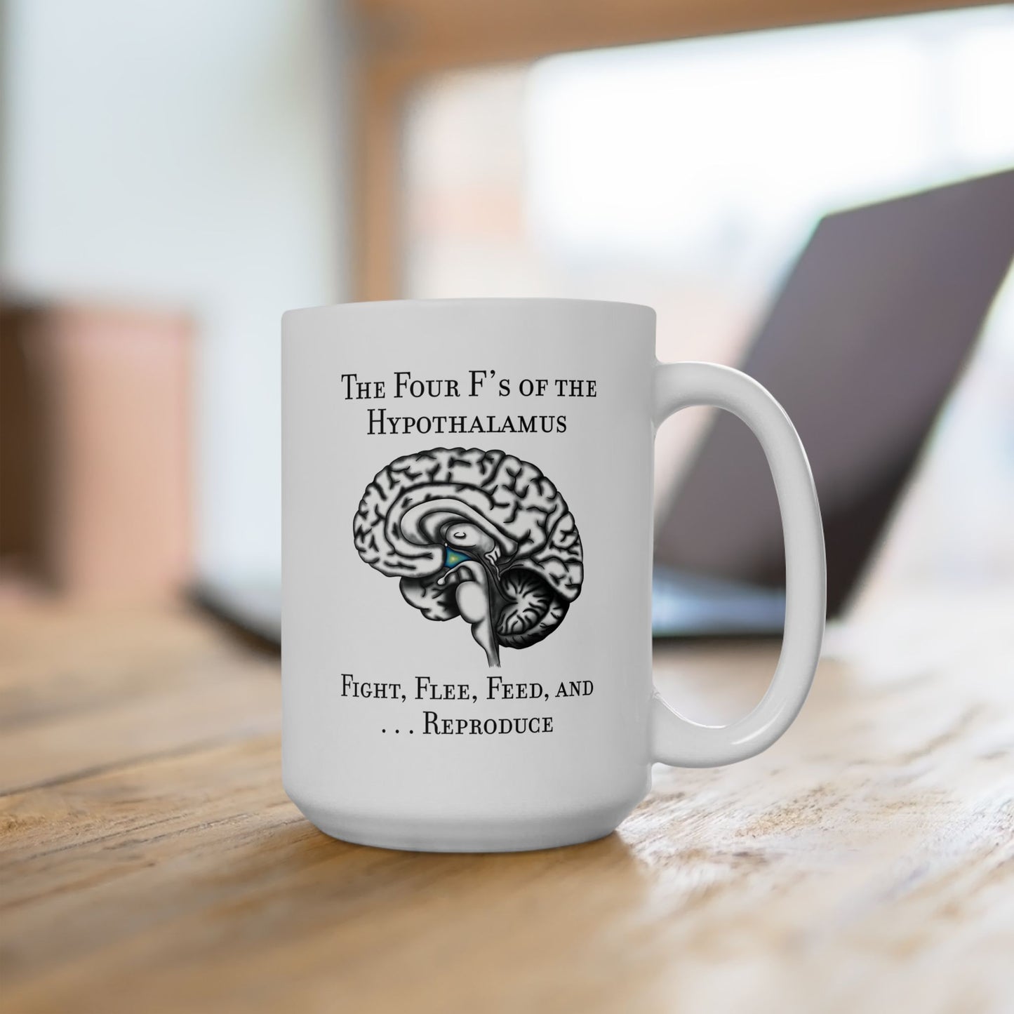 Funny Neuroscience Ceramic Mug: 4 F's of the Hypothalamus Joke, Neurology, Neuroanatomy, Brain Anatomy Gift