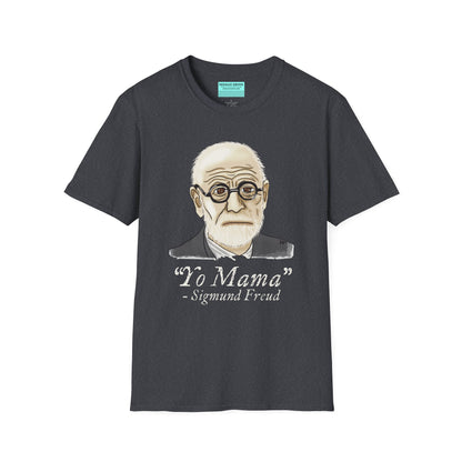 Dark grey unisex short sleeve tee featuring a hand-drawn portrait of Sigmund Freud looking suspiciously insightful, with the phrase "Yo mama" playfully printed below—because sometimes, every complex issue really does go back to your mother.