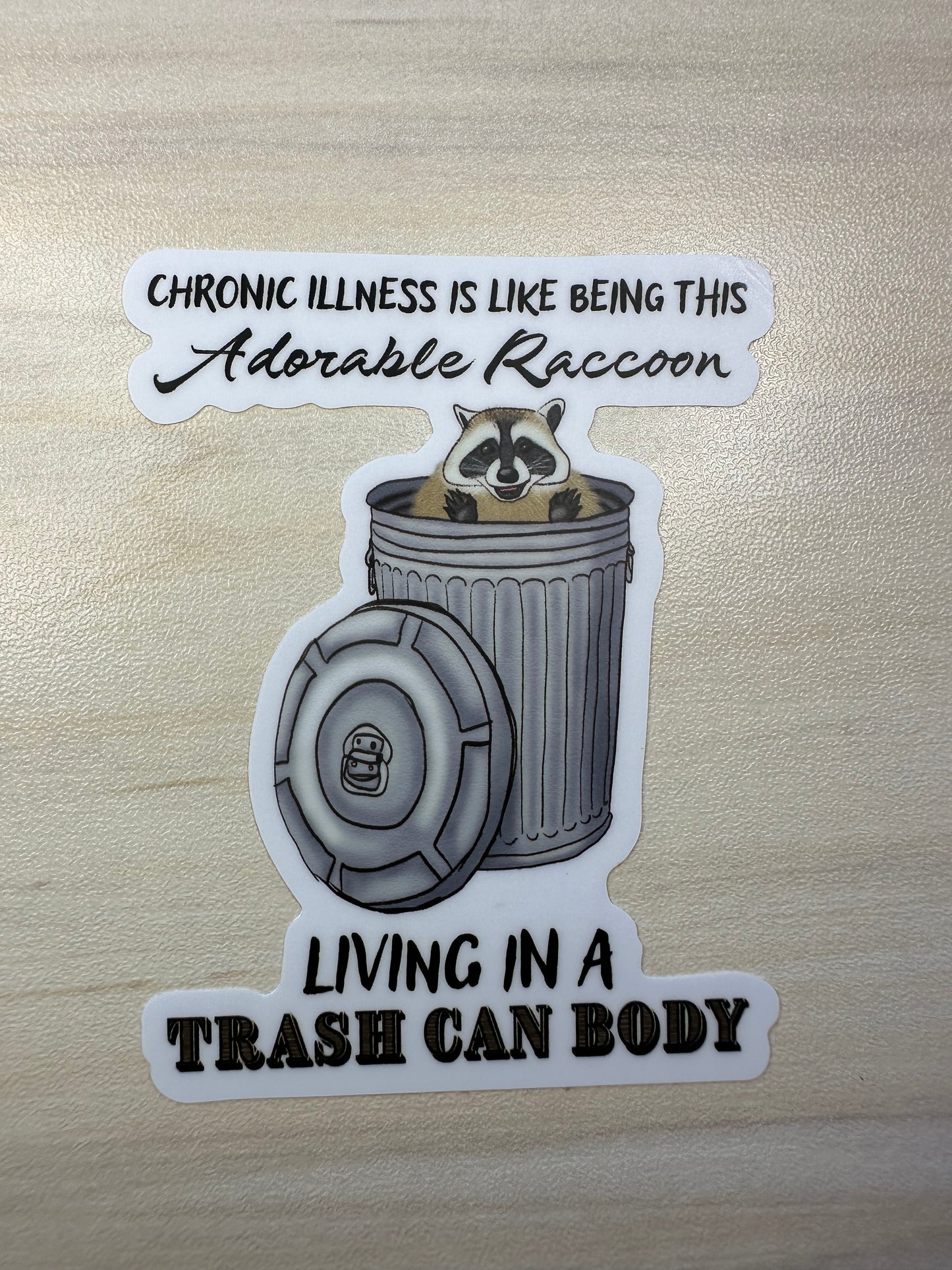 Funny Chronic Illness Vinyl Sticker, Raccoon in Trash Can Design, Invisible Illness Joke