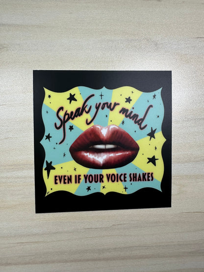 Speak Your Mind Even If Your Voice Shakes, Activist Sticker, Female Empowerment, Reproductive Rights, Laptop Sticker, Waterbottle Sticker
