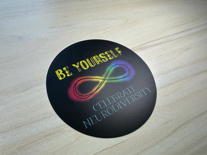 Neurodiversity Sticker, Inspirational Sticker, Autism Awareness, ADHD Acceptance, Neurodivergent, Asperger's, Autism Spectrum, Be Yourself
