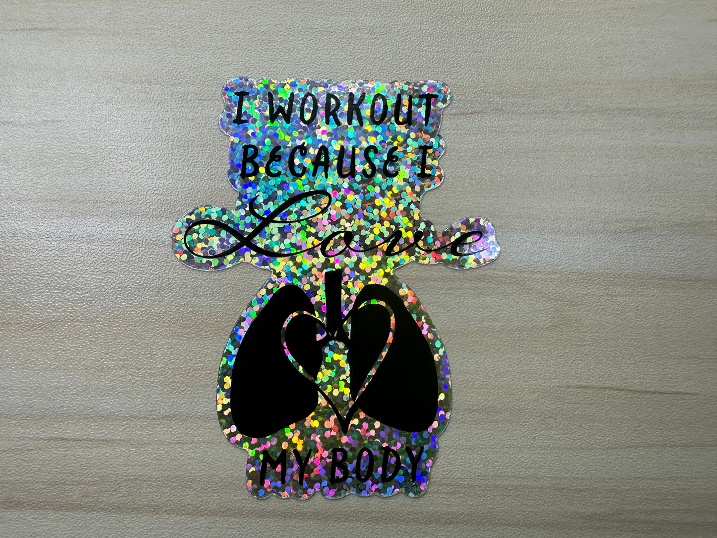 Motivational Fitness Glitter Sticker, I Workout Because I Love My Body Glitter Vinyl Decal, Heart and Lungs Graphic