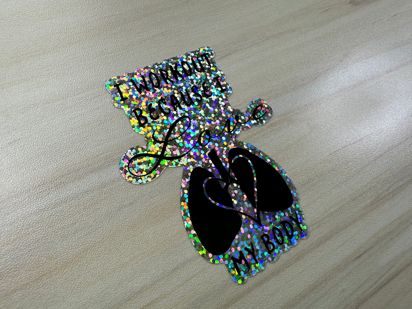 Motivational Fitness Glitter Sticker, I Workout Because I Love My Body Glitter Vinyl Decal, Heart and Lungs Graphic